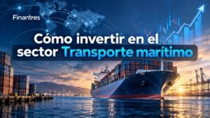 Cómo invertir en el sector Transporte marítimo