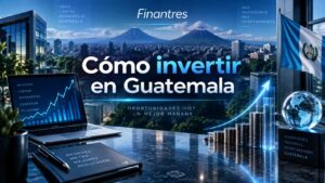 Cómo invertir en Guatemala