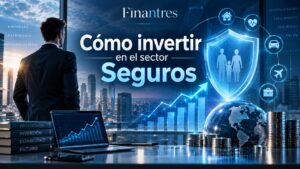 Cómo invertir en el sector Seguros