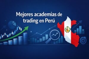 Mejores academias de trading en Perú