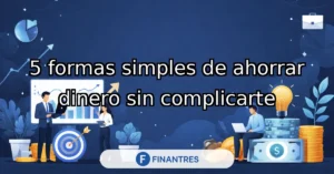5 formas de ahorrar dinero