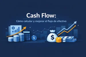 Cash Flow Cómo calcular y mejorar el flujo de efectivo
