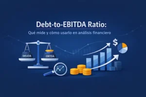 Debt to EBITDA Ratio Qué mide y cómo usarlo en análisis financiero