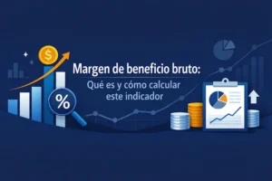 Margen de beneficio bruto Qué es y cómo calcular este indicador