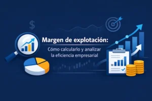 Margen de explotación Cómo calcularlo y analizar la eficiencia empresarial