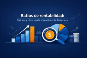 Ratios de rentabilidad Qué son y cómo medir el rendimiento financiero