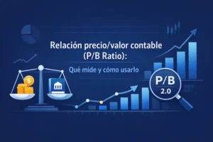Relación preciovalor contable (PB Ratio) Qué mide y cómo usarlo