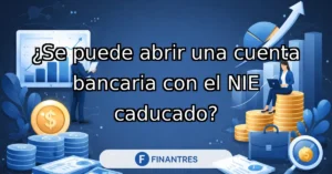 abrir cuenta bancaria con nie caducado