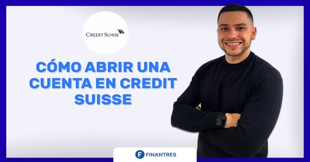 abrir cuenta credit suisse