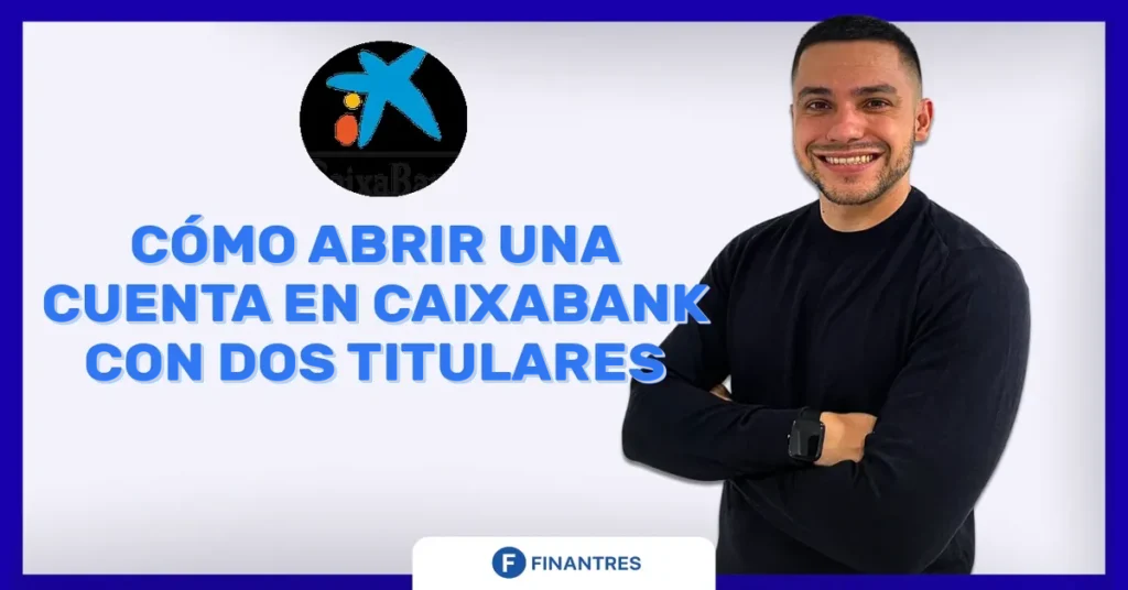 abrir cuenta dos titulares caixabank