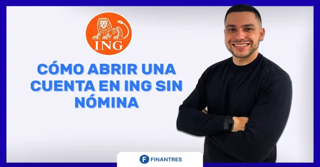 abrir cuenta en ing sin nomina