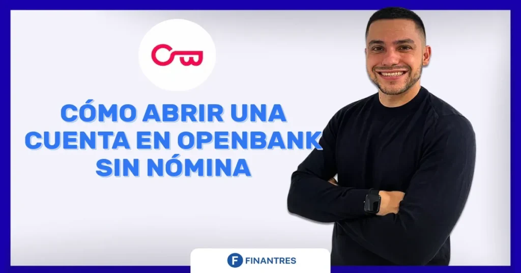 abrir cuenta openbank sin nomina