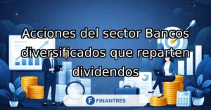 acciones sector bancos diversificados dividendos