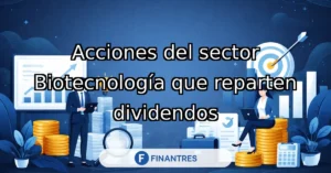 acciones sector biotecnologia dividendos