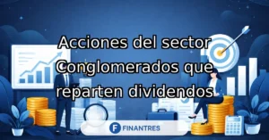 acciones sector conglomerados dividendos
