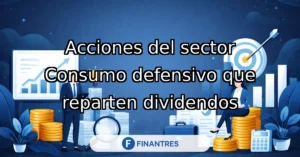 acciones sector consumo defensivo dividendos