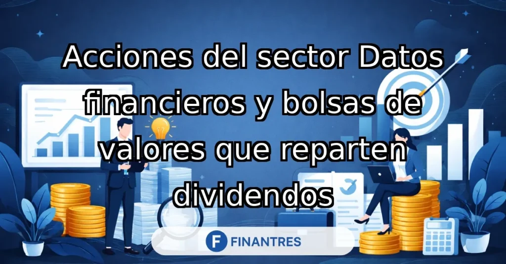 acciones sector datos financieros bolsas valores dividendos