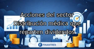 acciones sector distribucion medica dividendos