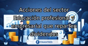 acciones sector educacion profesional empresarial dividendos
