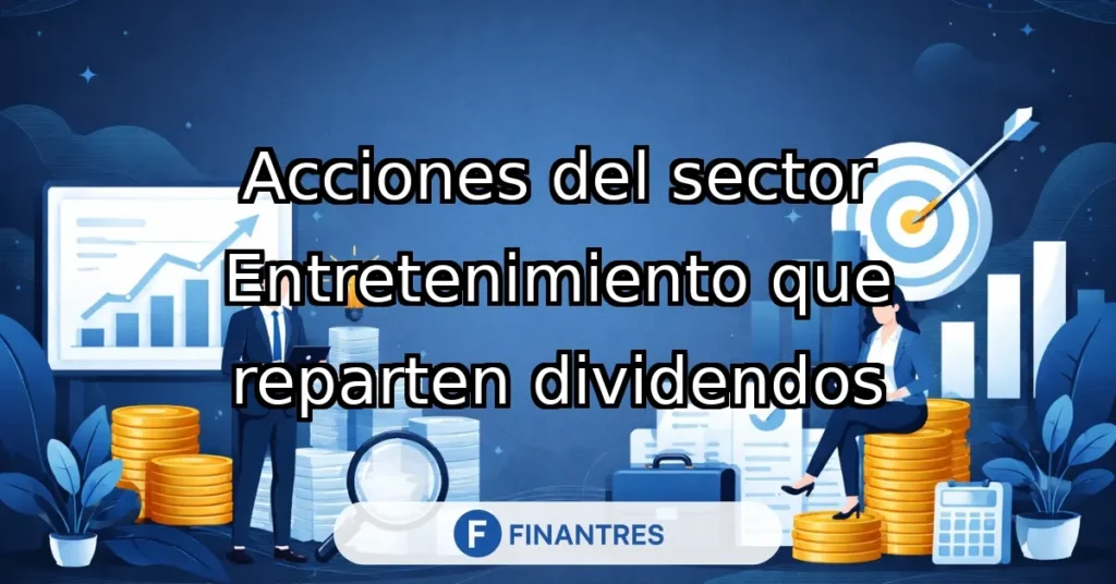 acciones sector entretenimiento dividendos