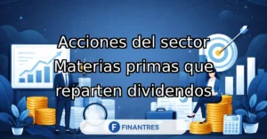 acciones sector materias primas dividendos