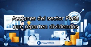 acciones sector plata dividendos