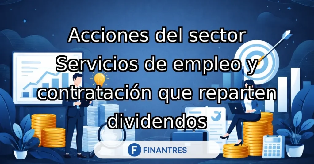 acciones sector servicios empleo contratacion dividendos