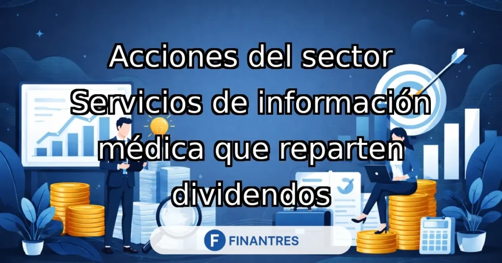 acciones sector servicios informacion medica dividendos