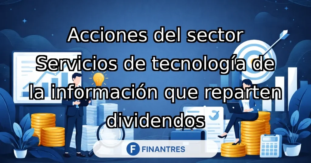 acciones sector servicios tecnologia informacion dividendos