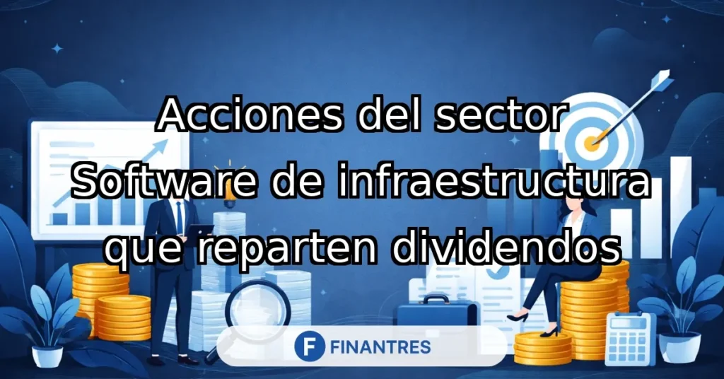 acciones sector software infraestructura dividendos