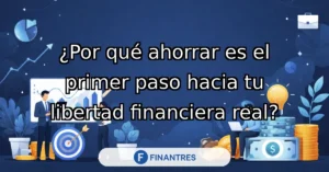ahorro primer paso libertad financiera