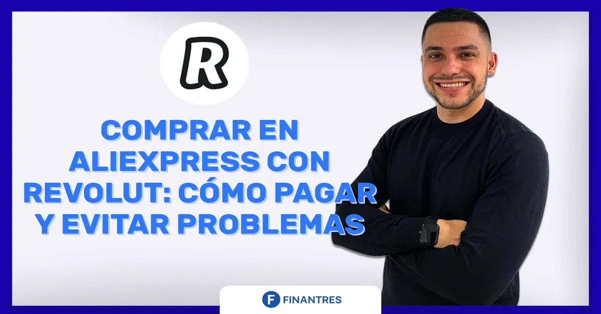 Comprar en AliExpress con Revolut: cómo pagar y evitar problemas