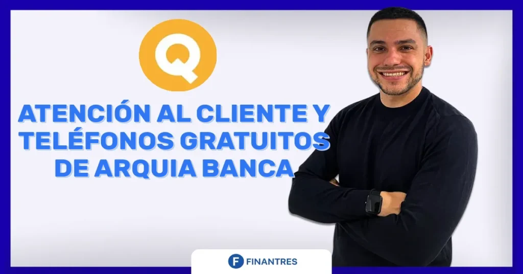 atencion al cliente y telefono arquia banca