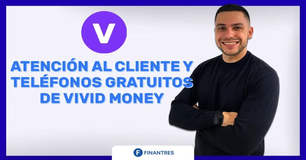 atencion al cliente y telefono vivid money