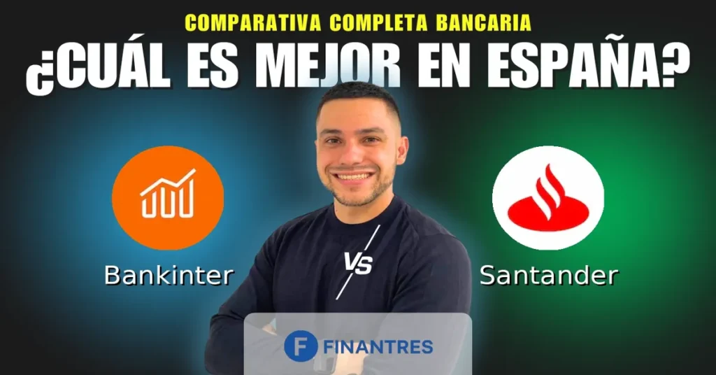 bankinter vs santander comparativa bancos