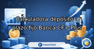 calculadora simulador deposito plazo fijo banca cf plus