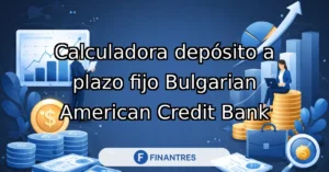 calculadora simulador deposito plazo fijo bulgarian american credit bank