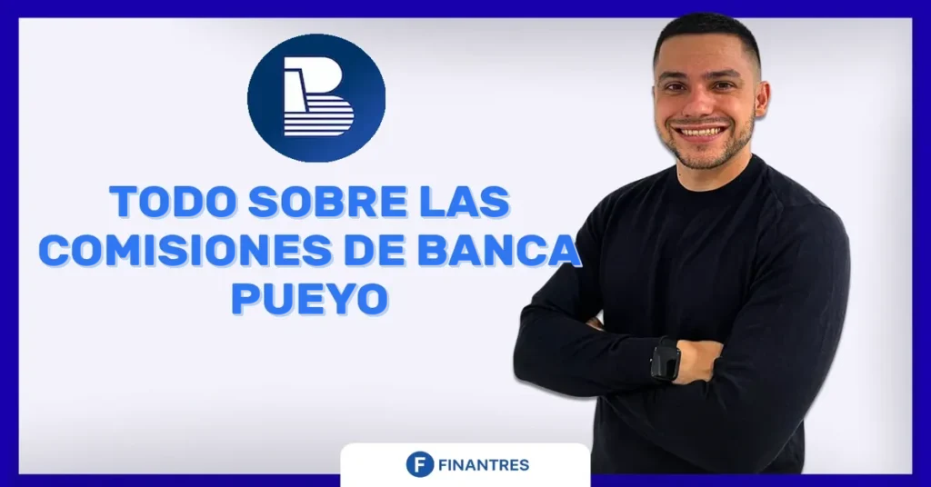 comisiones banca pueyo