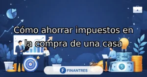 como ahorrar impuestos en la compra de una casa
