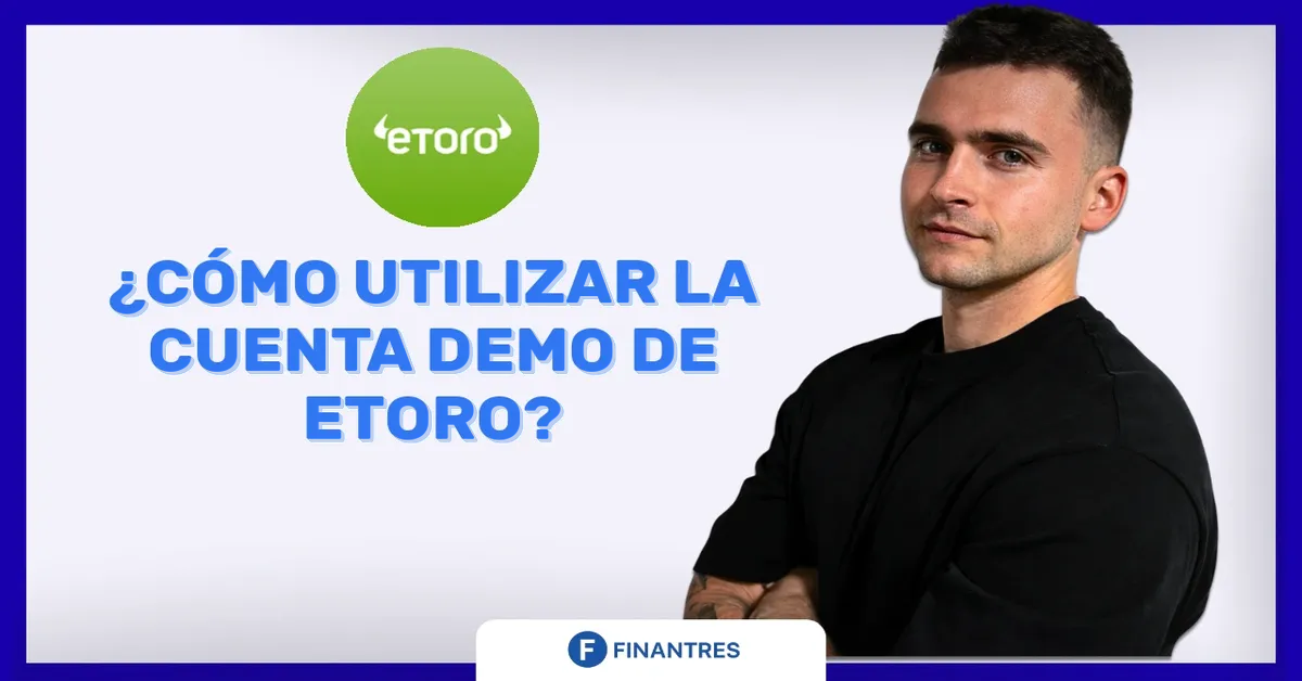¿Cómo utilizar la cuenta demo de eToro?