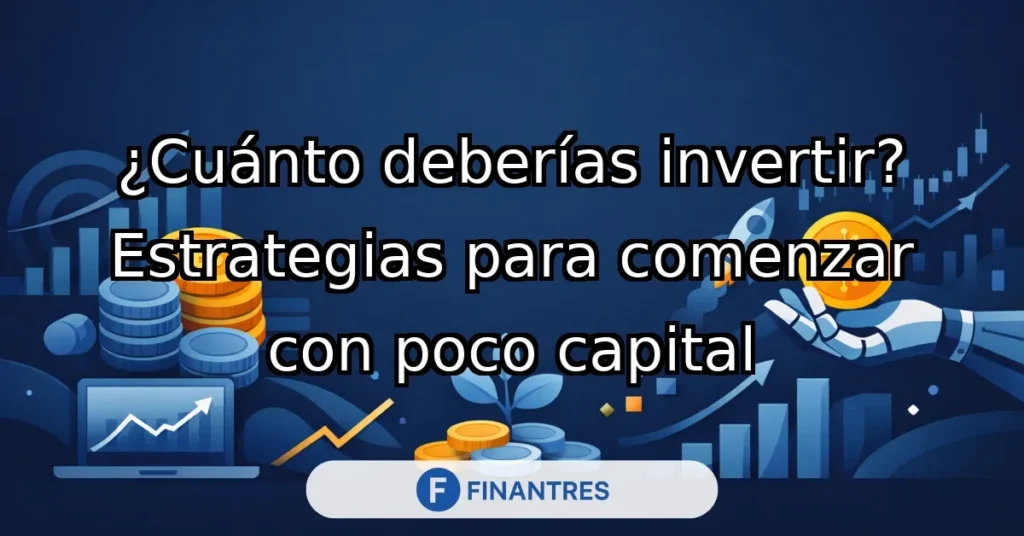cuanto invertir con poco dinero