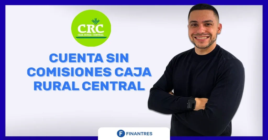 cuenta sin comisiones caja rural central