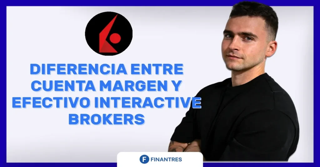 diferencia entre cuenta margen y efectivo interactive brokers