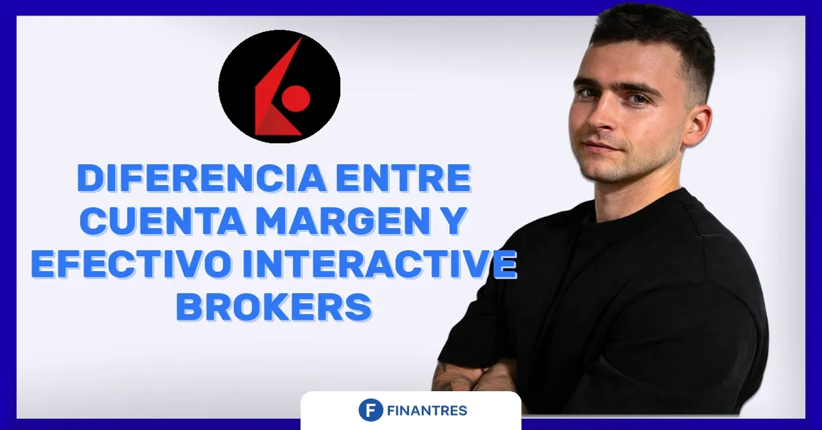 diferencia entre cuenta margen y efectivo interactive brokers