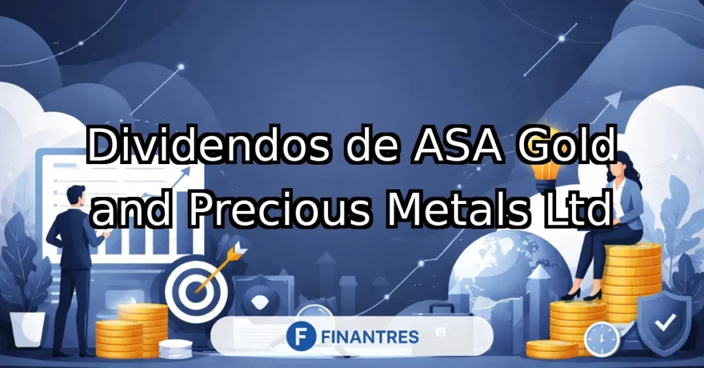 dividendos asa gold and precious metals
