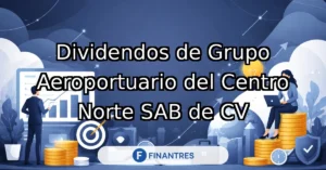 dividendos grupo aeroportuario del centro norte