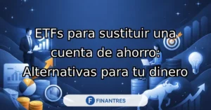 etfs para sustituir cuenta ahorro