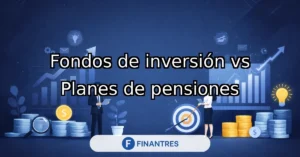 fondos de inversion vs planes de pensiones