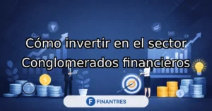 invertir en el sector conglomerados financieros