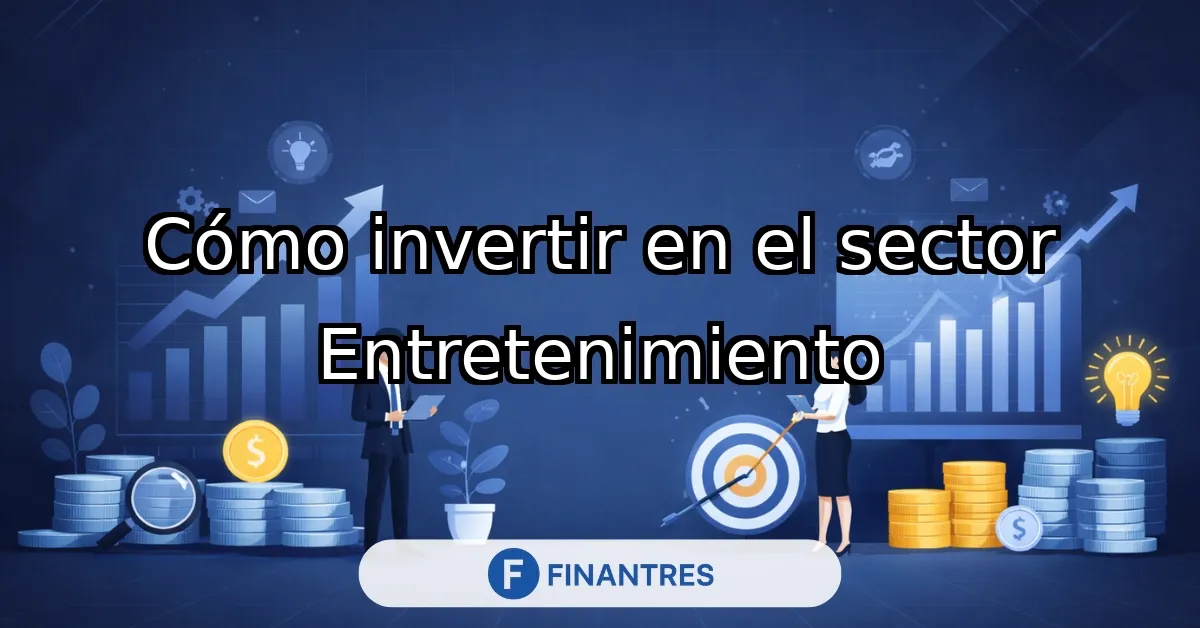 invertir en el sector entretenimiento